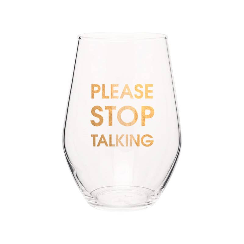 Please Stop Talking Stemless Wine Glass