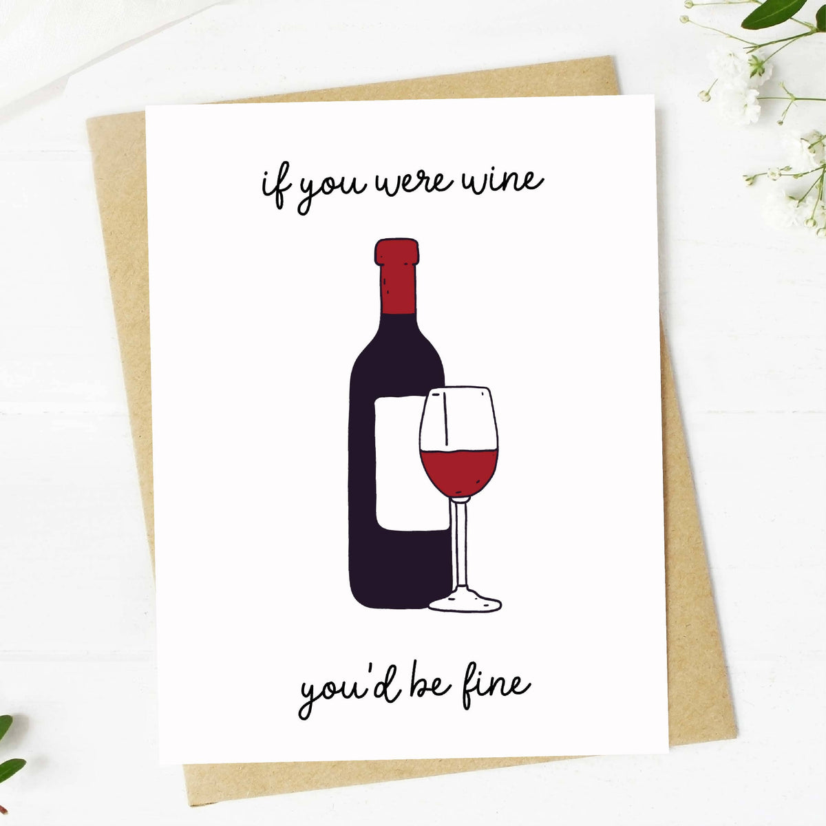 If You Were Wine, You'd Be Fine Birthday Card